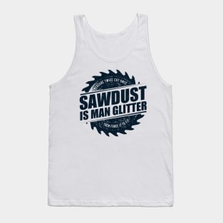 Mens Sawdust Is Man Glitter Woodworking Carpenter Gift graphic Tank Top